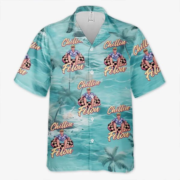 Chillin With The Felon. Chill With Trump - US Election Unisex Tropical Hawaiian Aloha Shirt - Summer Vacation Gift For Trump Supporters