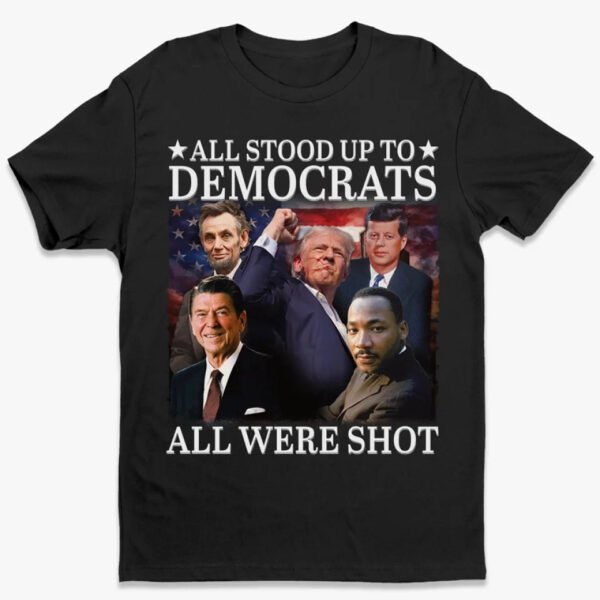 Got Shot But Still Stand To Fight - US Election Unisex T-shirt. Premium T-shirt. Hoodie