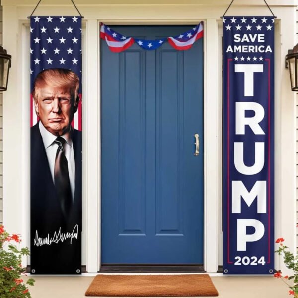 Trump Will Save America - US Election. Trump Porch Banner Set - House Decorations For Republicans