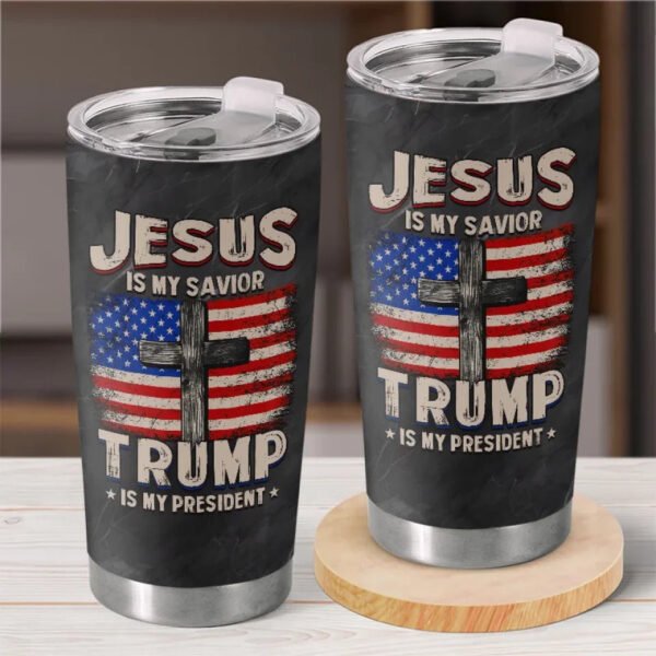 Jesus Is My Savior. No.45 Is My President - US Election 20oz Tumbler