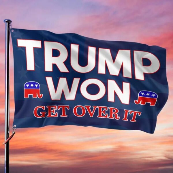 He Finally Won. Get Over It - US Election Horizontal House Flag