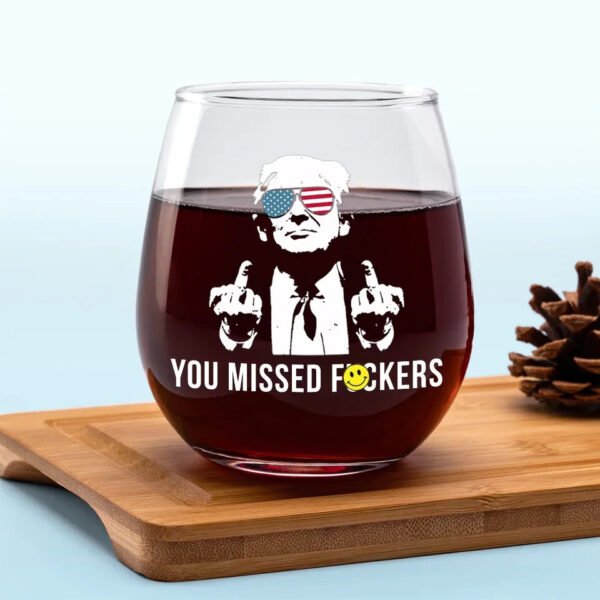 You Missed. Legends Never Die - US Election Wine Glass