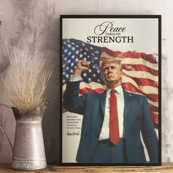 Peace Through Strength - US Election Vertical Poster - Gift For Conservative Supporters